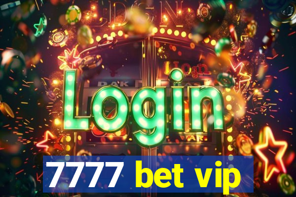 7777 bet vip